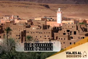 Viaje de 5 Dias Desde Fez a Marrakech via el Desierto